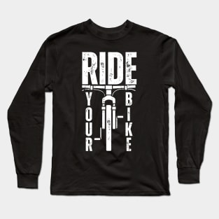 Ride Your Bike Long Sleeve T-Shirt